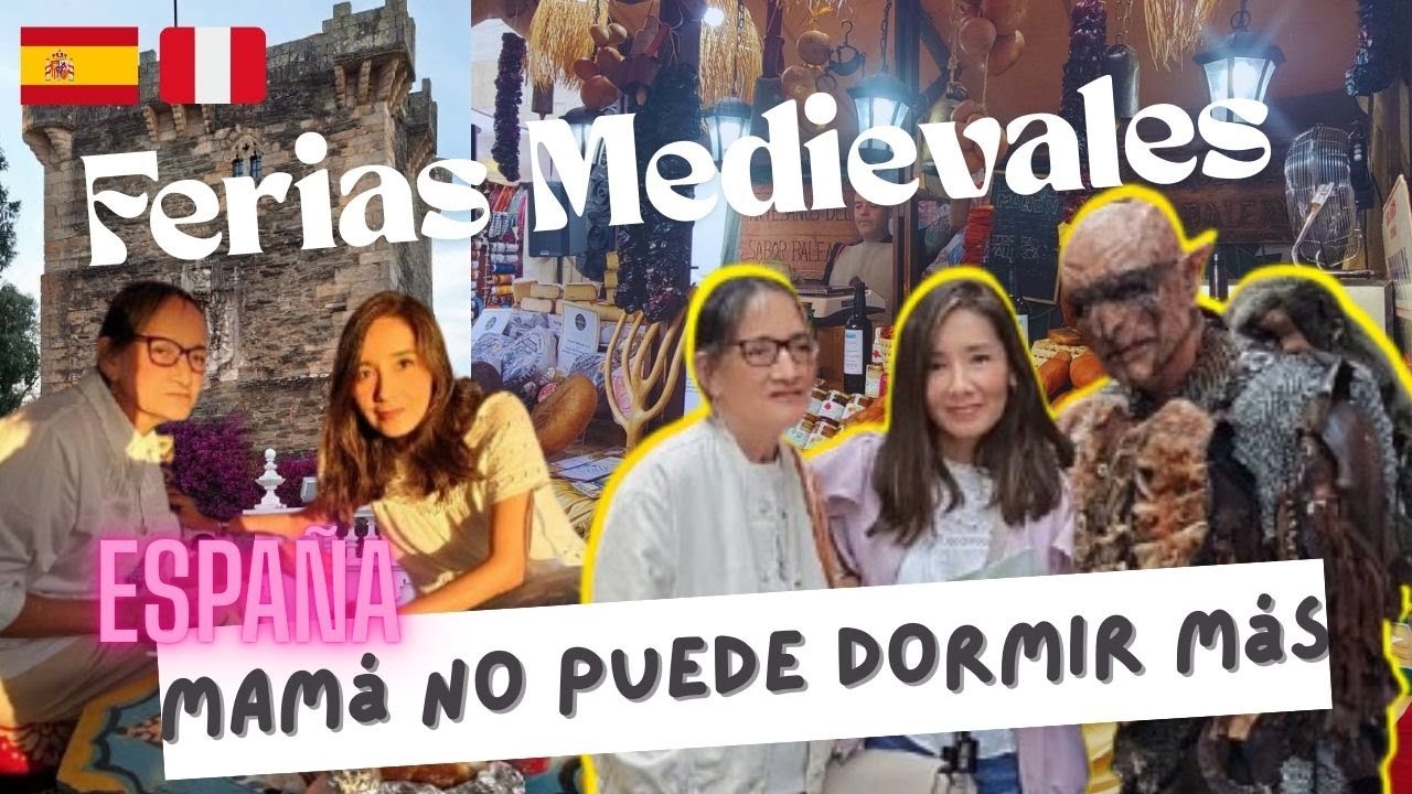 🇪🇸🇵🇪 MI MAMÁ SUFRIÓ UN SUSTO Y NO PUEDE DORMIR MÁS, Comienza las Ferias Medievales en Galicia.