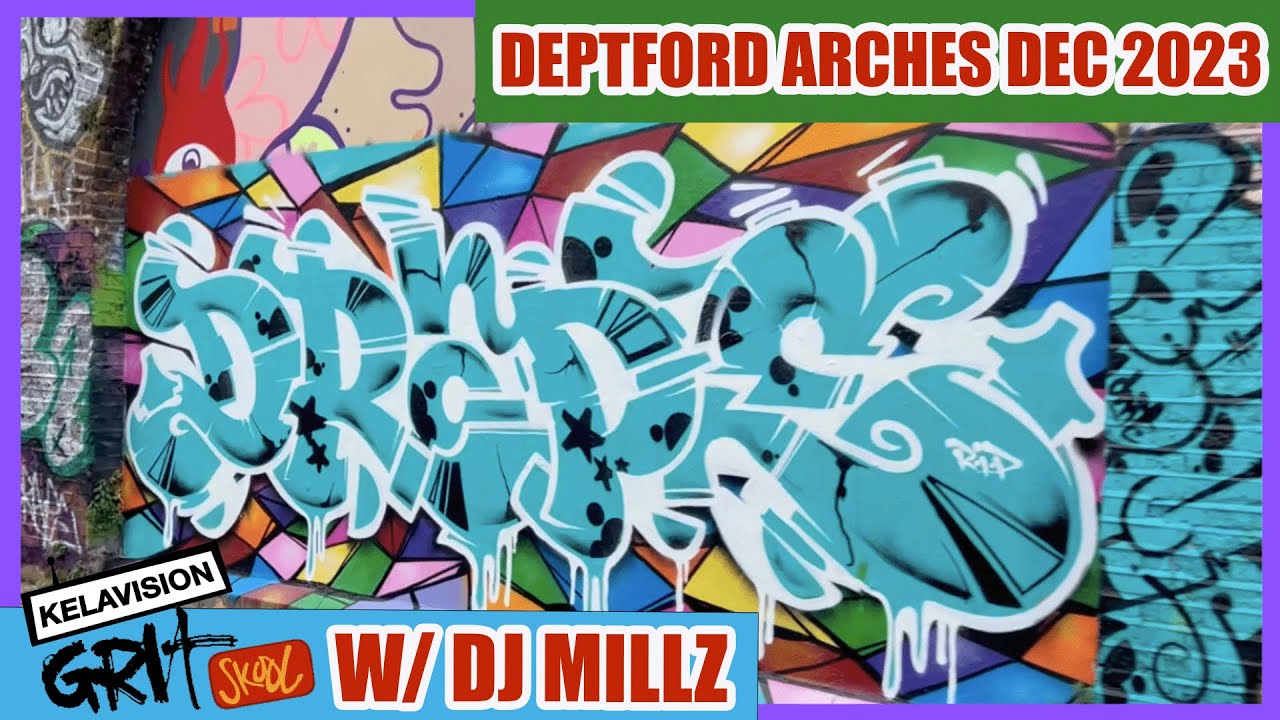 RIP DRAPE : GRAFFITI WALK DEPTFORD ARCHES DEC 2023 //KELAVISION GRIT SCHOOL with DJ MILLZ