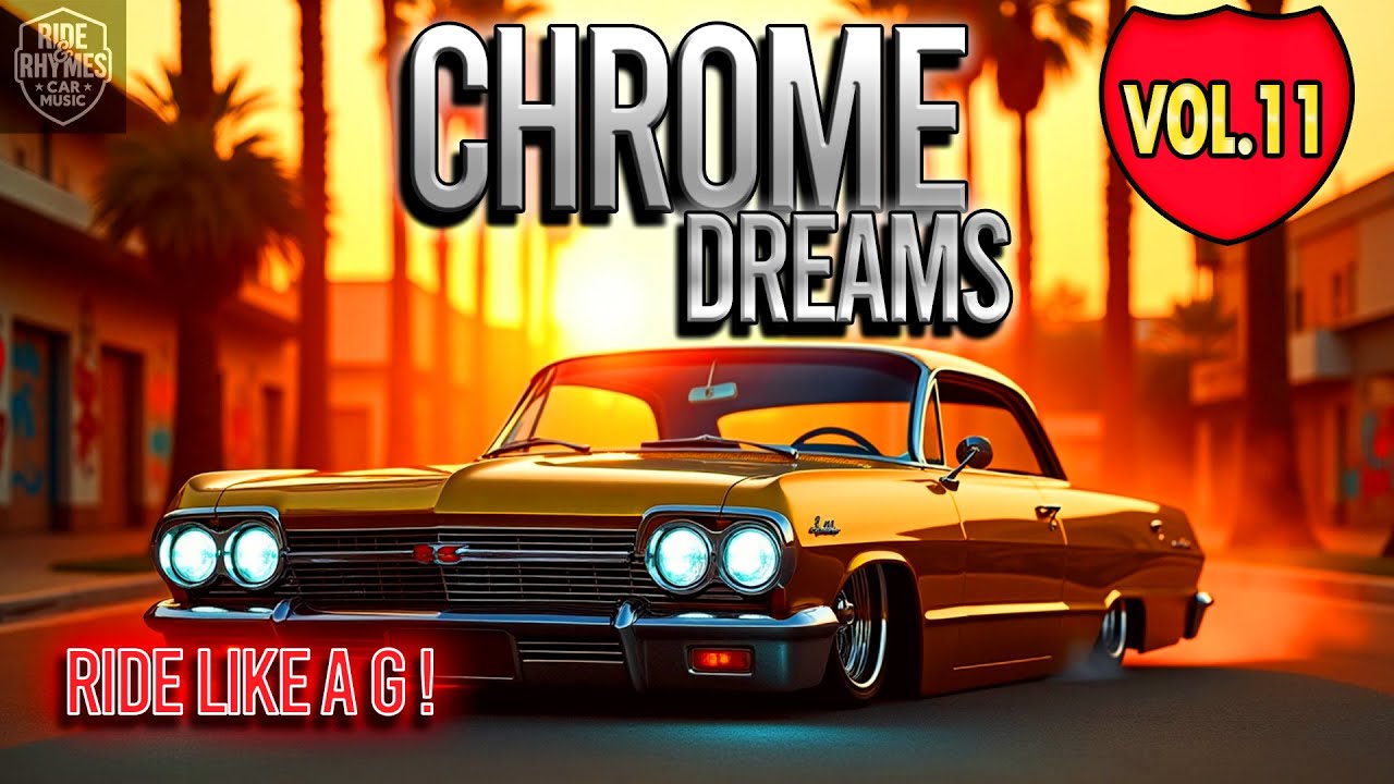 Chrome Dreams Vol.11 | Westcoast Oldschool Hip Hop & Lowrider Car Vibes