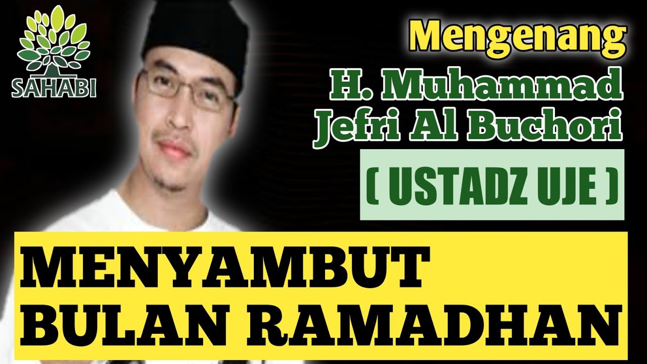 Mengenang H. Muhammad Jefri Al Buchori  (Ustadz  Uje) - Ceramah Menyambut Ramadhan