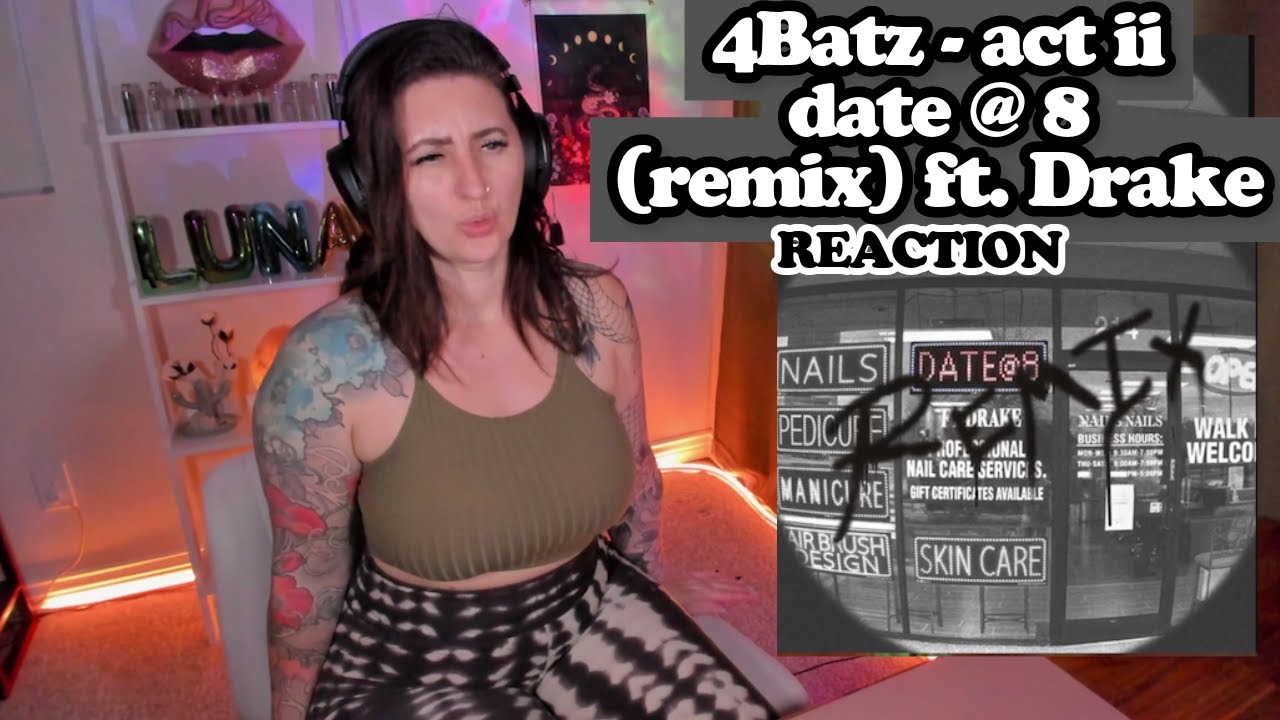 4Batz - act ii date @ 8 (remix) feat Drake **REACTION!**