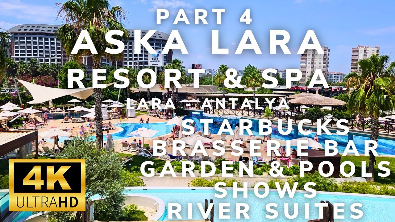 Aska Lara Resort & Spa Turkey in 4K | Lara Antalya Part 4 | Starbucks, Gardens, Pools & Shows
