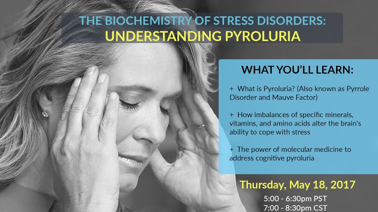 The Biochemistry of Stress Disorders: Understanding Pyroluria
