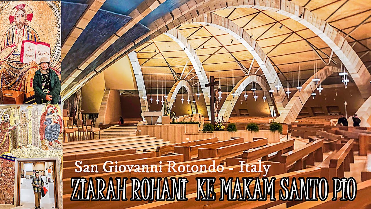 ITALY | Ziarah Rohani Mengunjungi Gereja dan Makam Santo Pio Di San Giovanni Rotondo