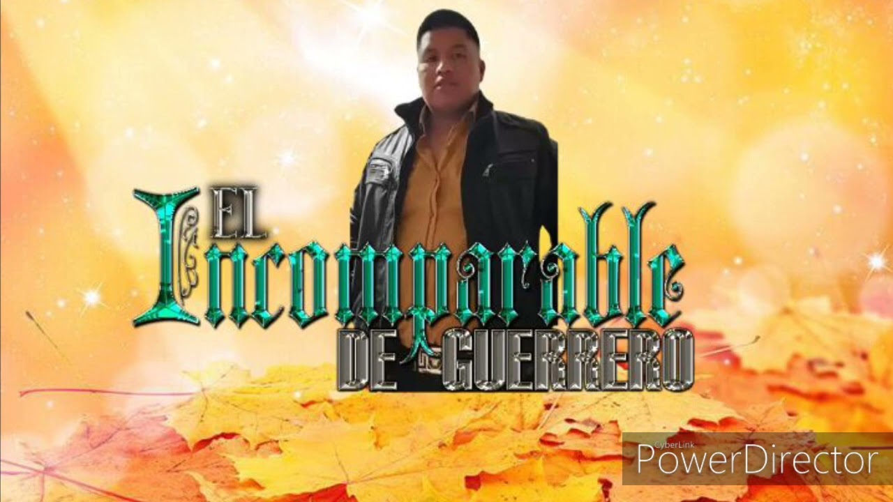 nunca te olvidare El INCOMPARABLE DE GUERRERO