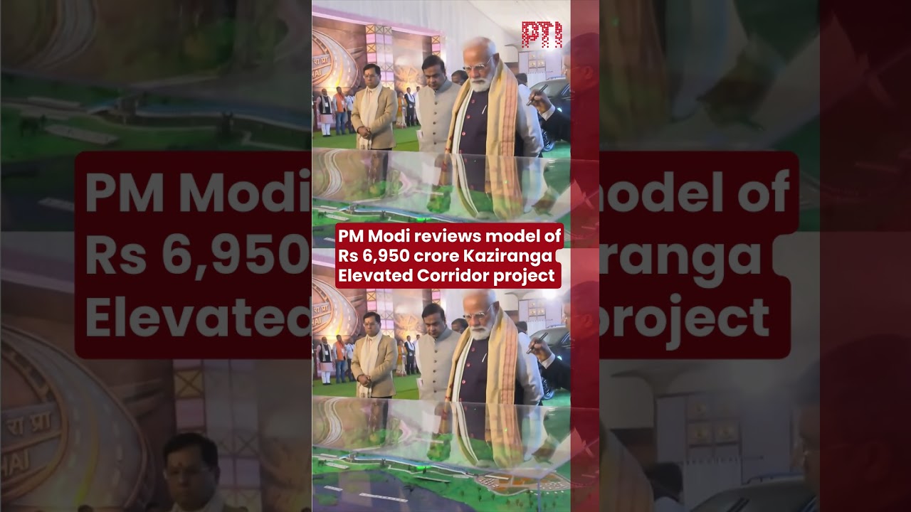 PM Modi reviews model of Rs 6,950 crore Kaziranga Elevated Corridor project in Assam
