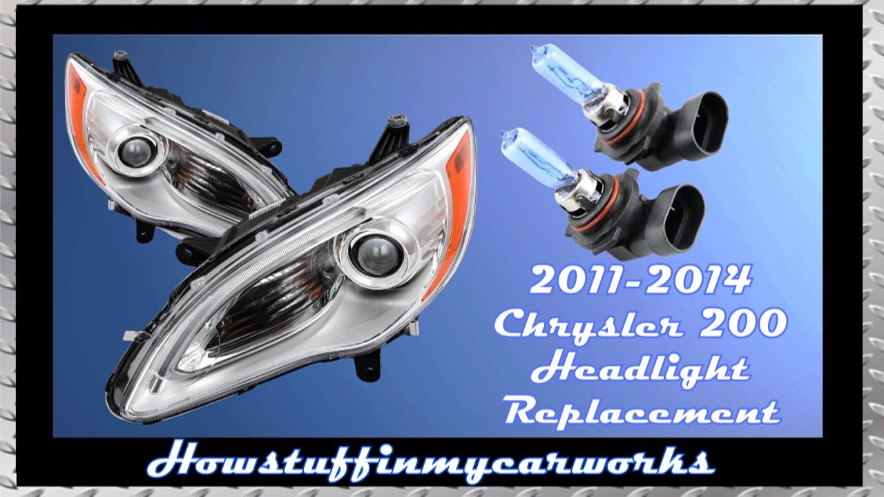 How to change replace headlight bulbs and headlamp assemblies on 2011 to 2014 Chrysler 200
