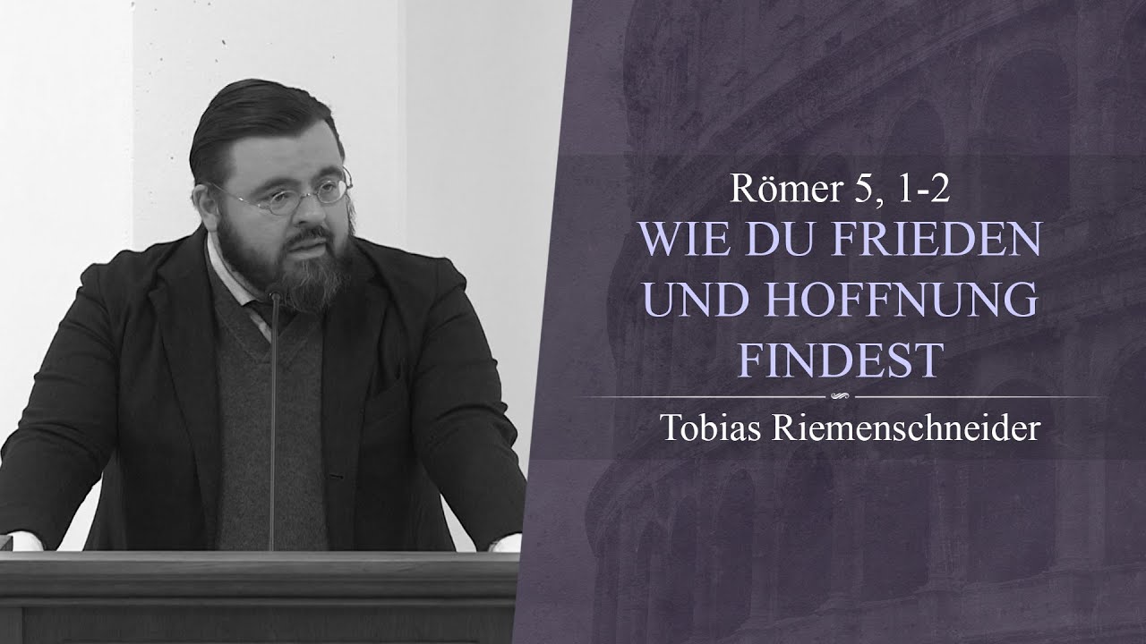 Wie du Frieden und Hoffnung findest (Römer 5, 1-2) - Tobias Riemenschneider