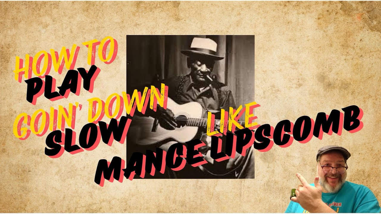 How to play Going Down Slow like Mance Lipscomb | A Country Blues Guitar Lesson