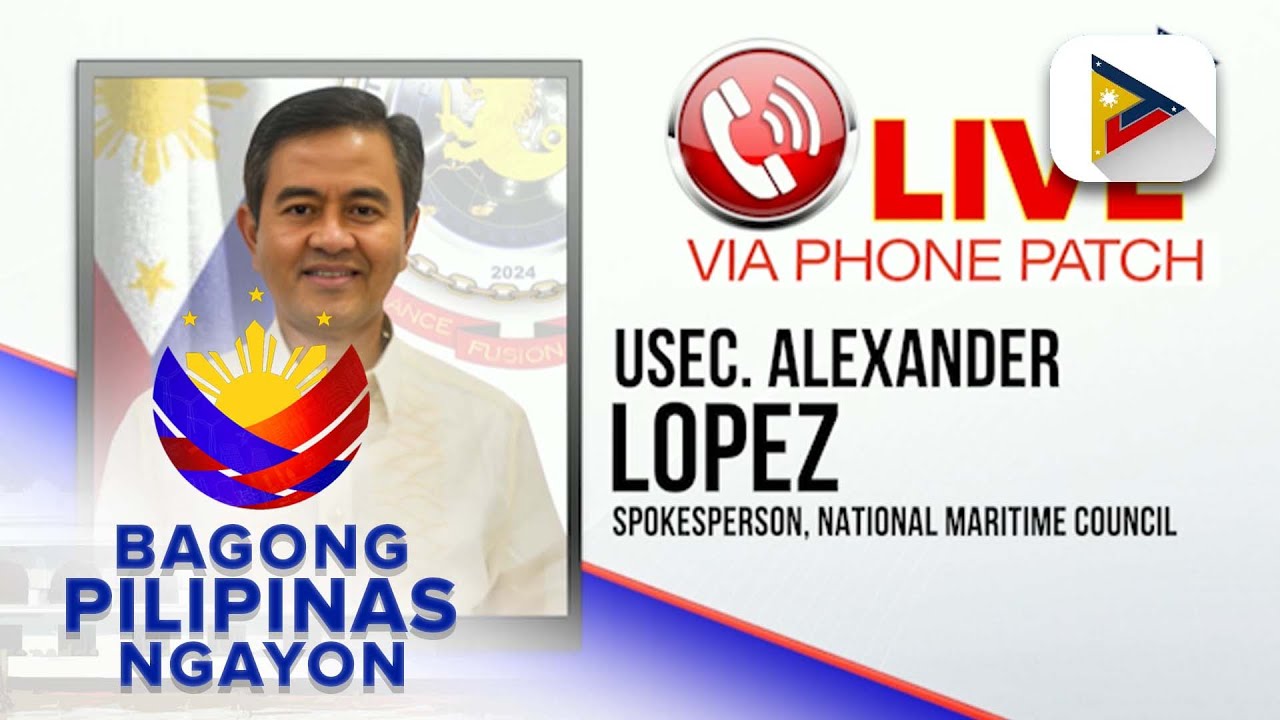 Panayam kay Spokesperson, national maritime council Use. Alexander Lopez ukol sa recent remarks ng..