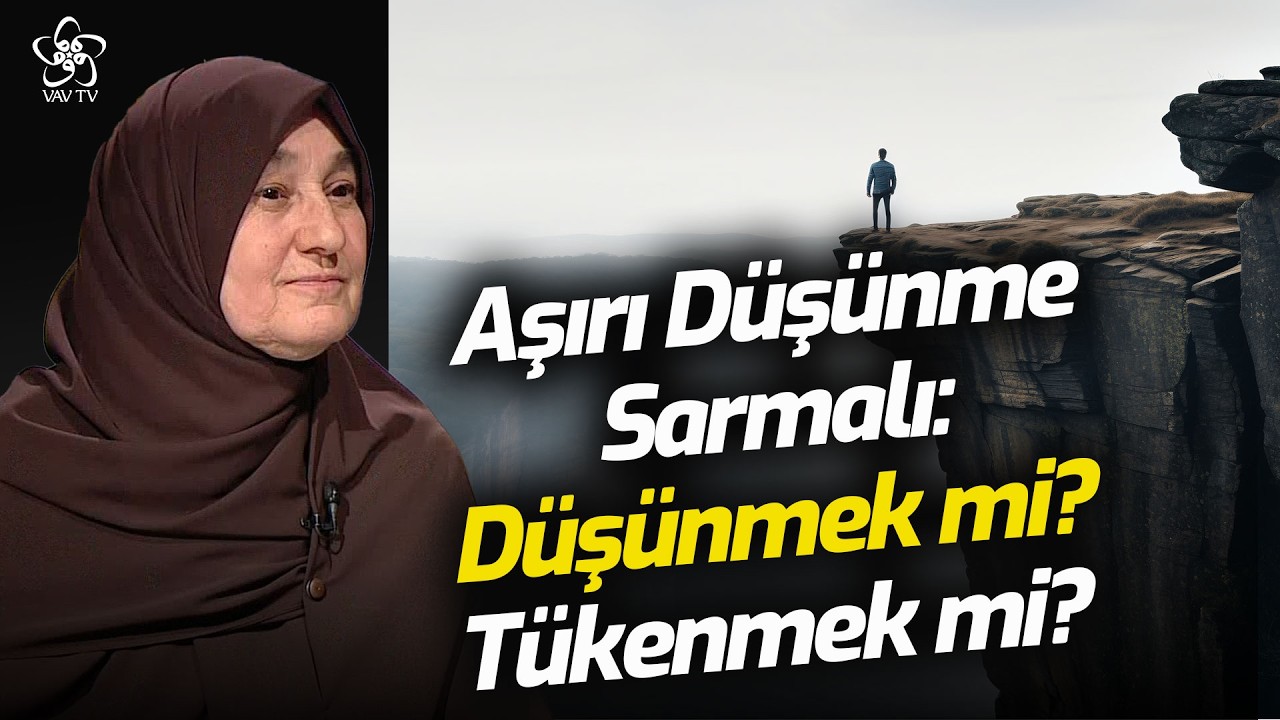 Aşırı D&uuml;ş&uuml;nme Sarmalı D&uuml;ş&uuml;nmek mi T&uuml;kenmek mi? | Saliha Erdim