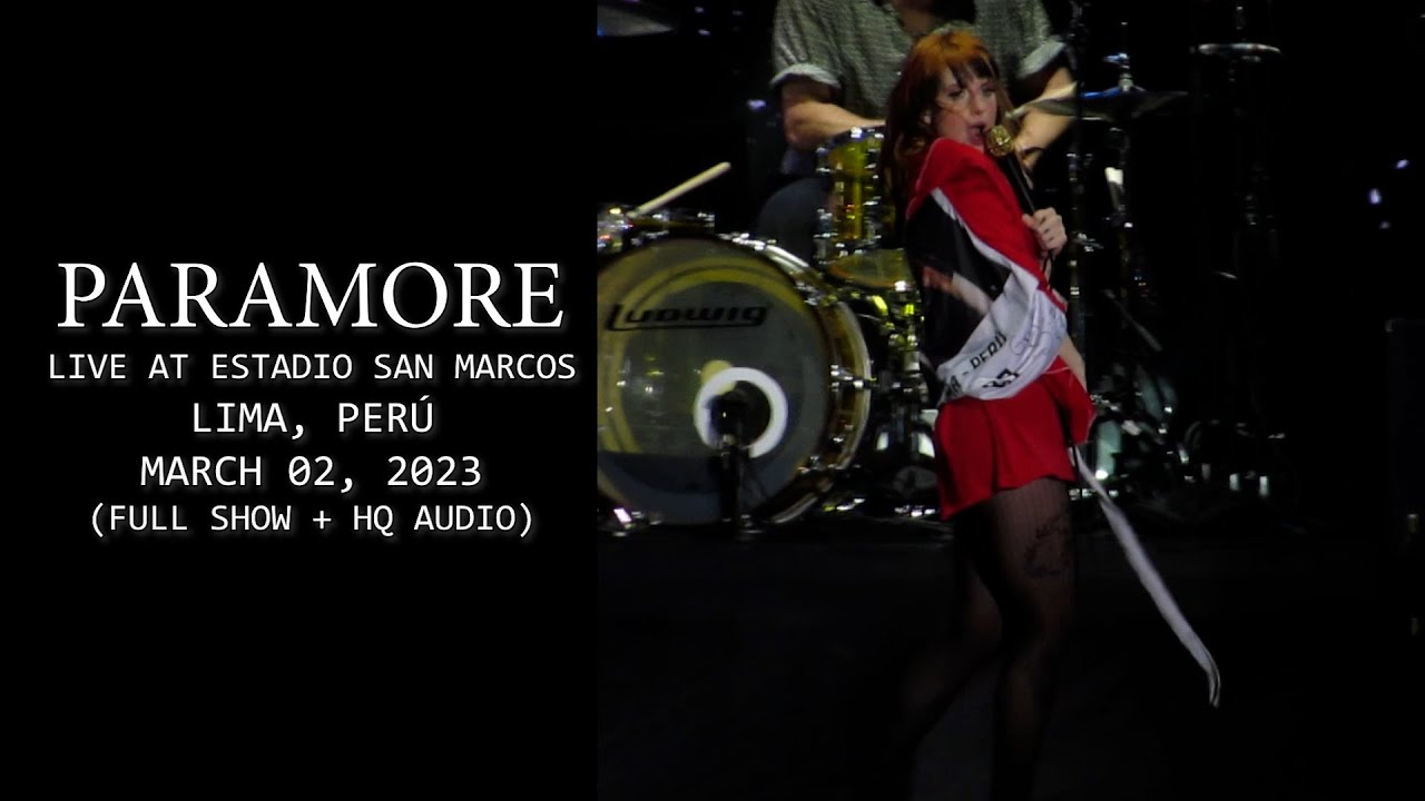 Paramore - Live at Estadio San Marcos - Lima, Peru - Mar 02, 2023 (Full Show + HQ Sound)