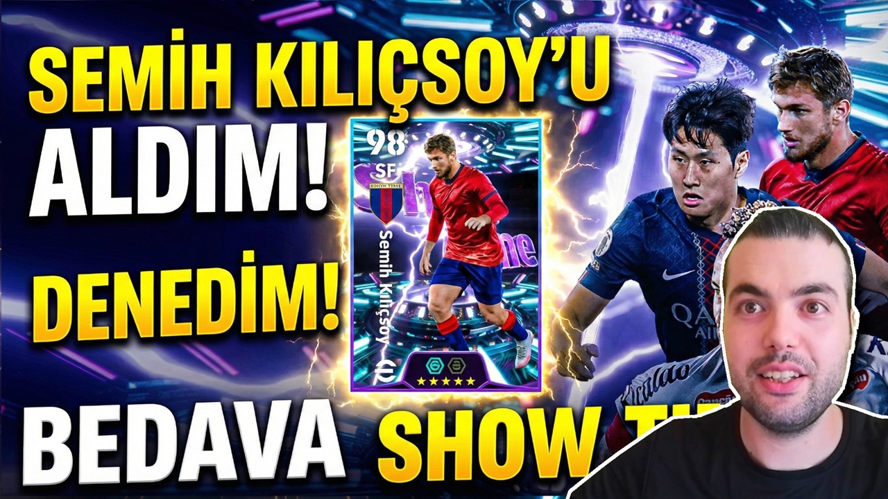 SEMİH KILIÇSOY'U ALDIM DENEDİM⚽BEDAVA SHOW TİME OYUNCU (eFootball 2026 Mobile)