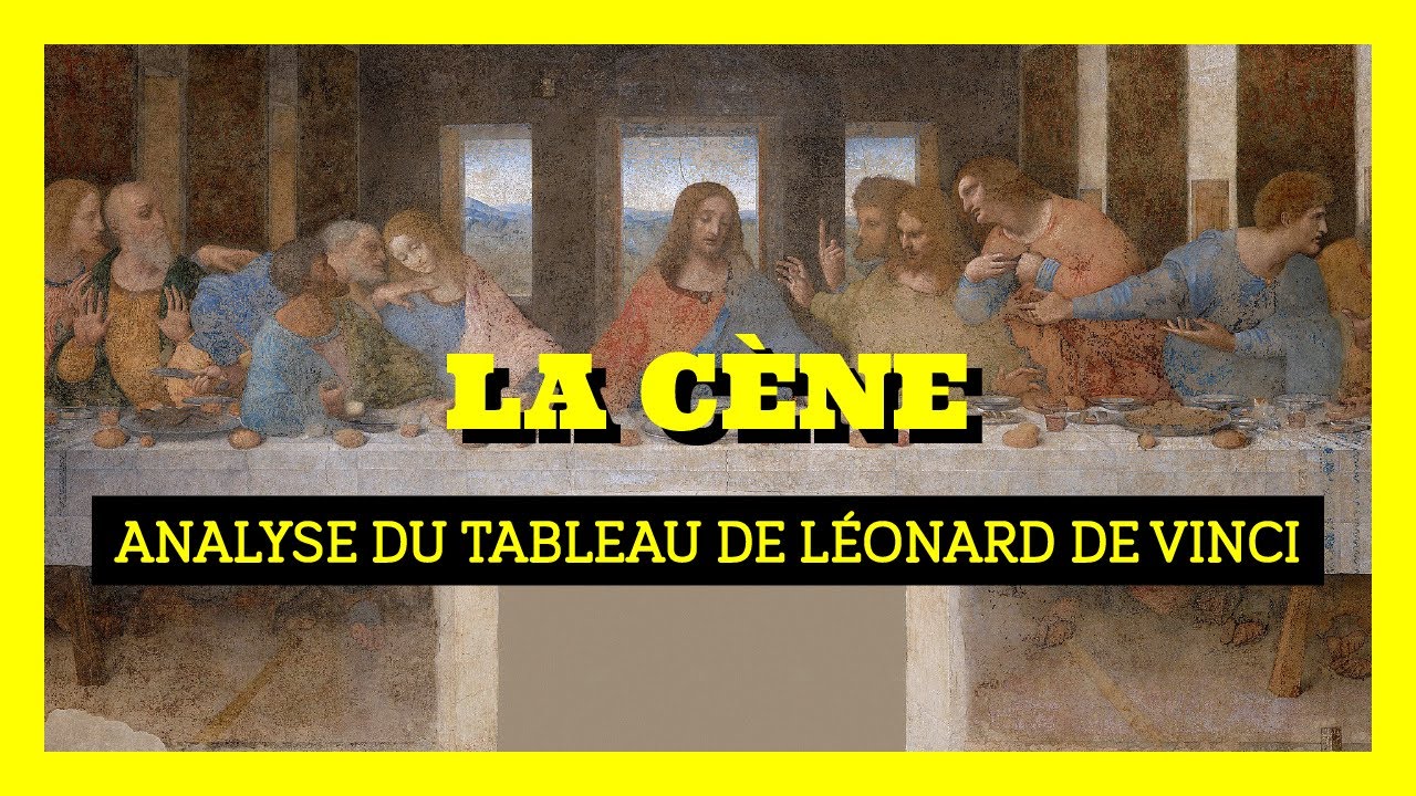Analyse de la peinture “ La Cène” de Léonard de Vinci 🎨