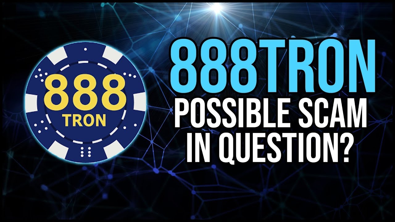 Is 888 Tron A Possible Scam In Question?