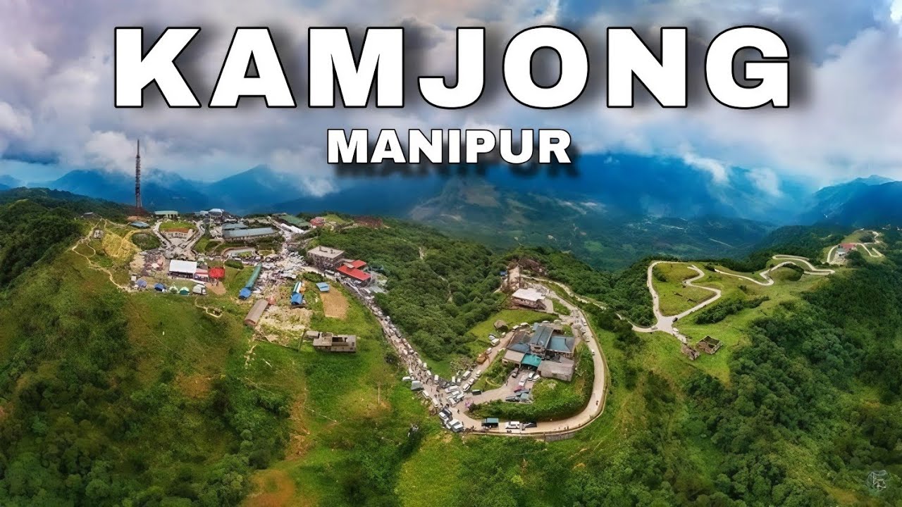Best places to visit in Kamjong, Manipur.मणिपुर के कामजोंग में घूमने के लिए सर्वोत्तम स्थान।