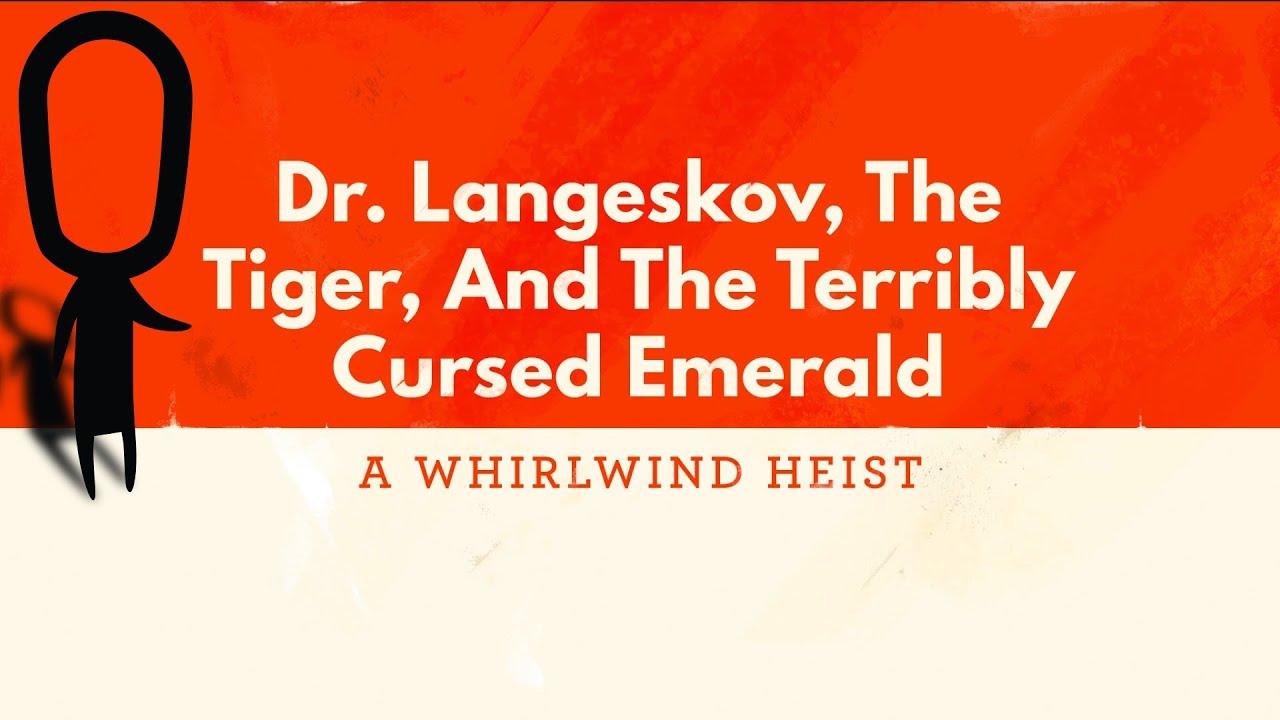 Прохождение Dr. Langeskov, The Tiger, and The Terribly Cursed Emerald A Whirlwind Heist