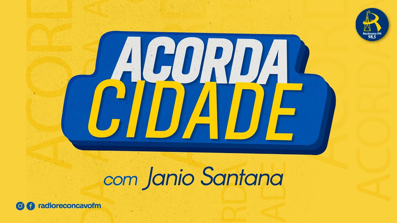 🔴 [AO VIVO] - ACORDA CIDADE - (11/02/2026) - Recôncavo FM - 98.5