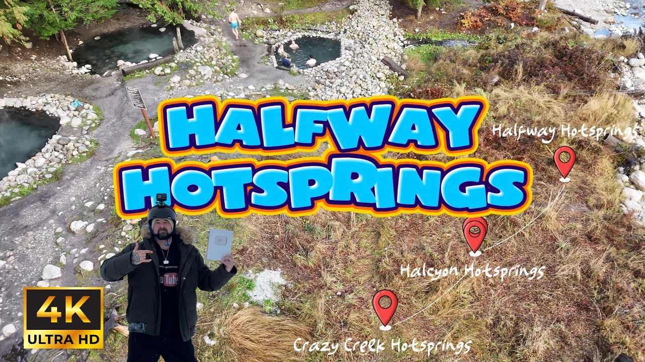 Halfway Hot Springs Adventure Nakusp BC