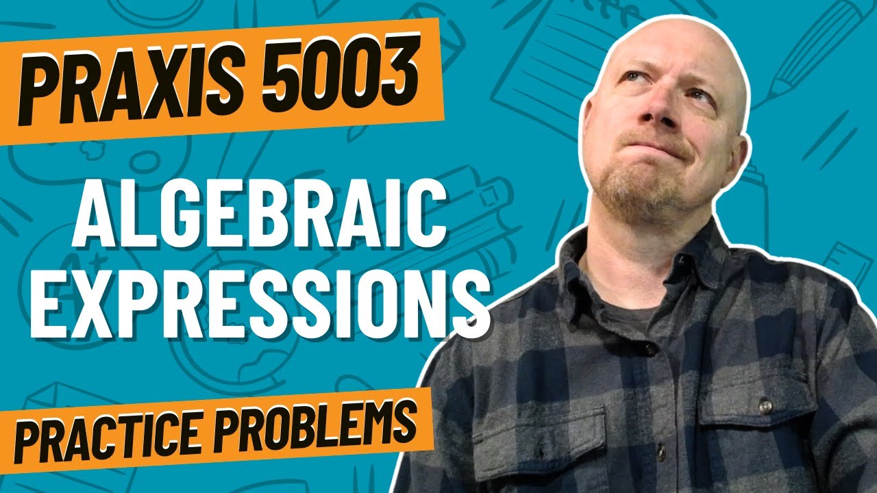 Practice Problems for Algebraic Expressions | Praxis Elementary Education: Mathematics (5003)