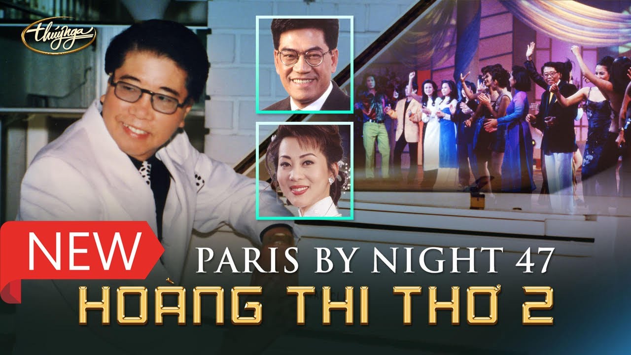 Paris By Night 47 - Hoàng Thi Thơ 2 (Full Program)