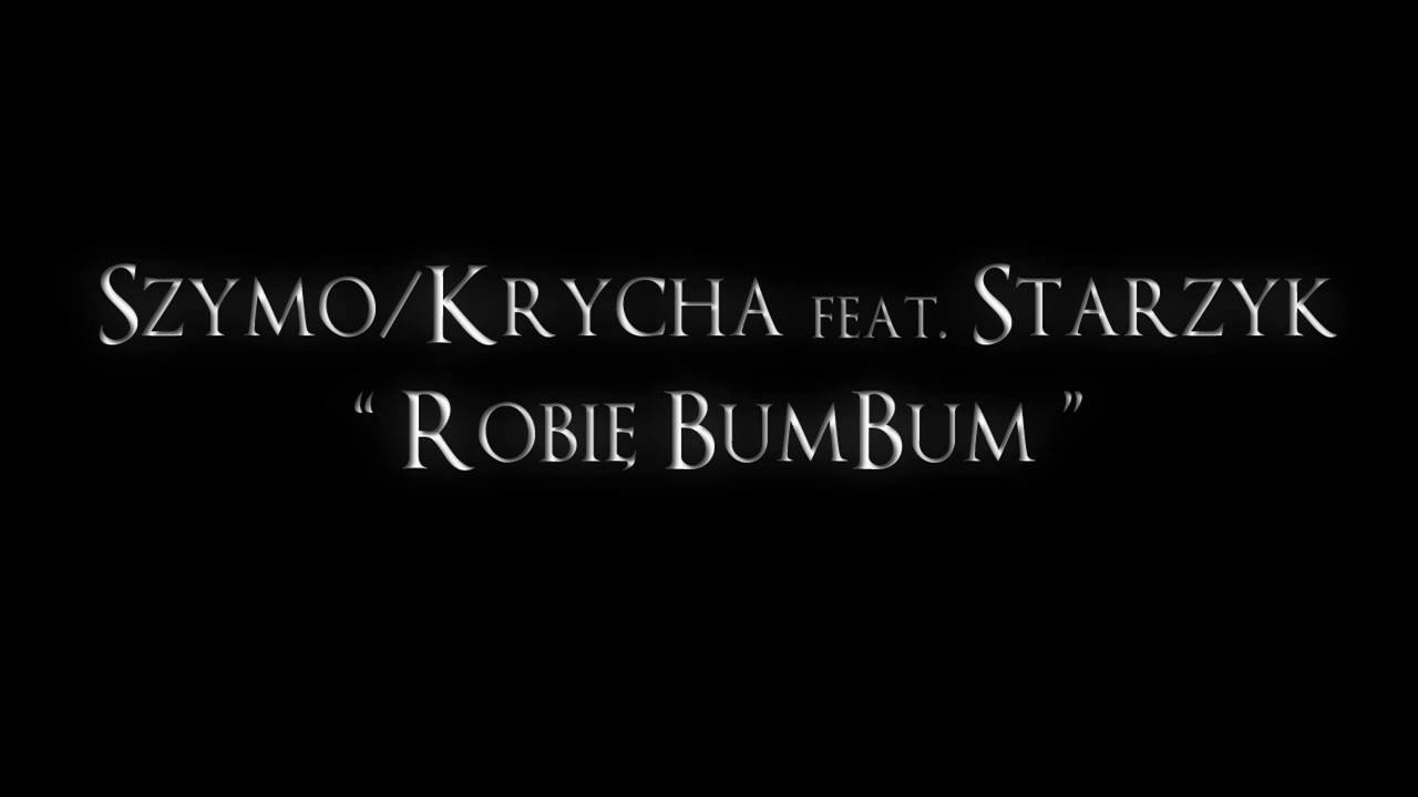 Szymo/Krycha feat. Starzyk - Robię BumBum! (Prod. Smyku)
