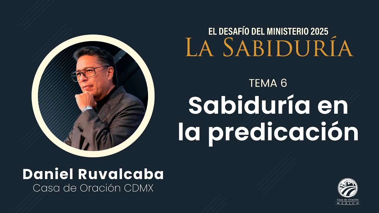 Daniel Ruvalcaba - Sabiduría en la predicación