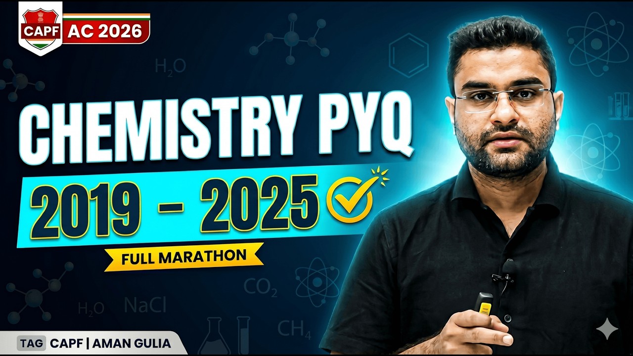 📣 CAPF AC 2026 Chemistry Master Marathon | PYQs 2019&ndash;2025 | Aman Gulia