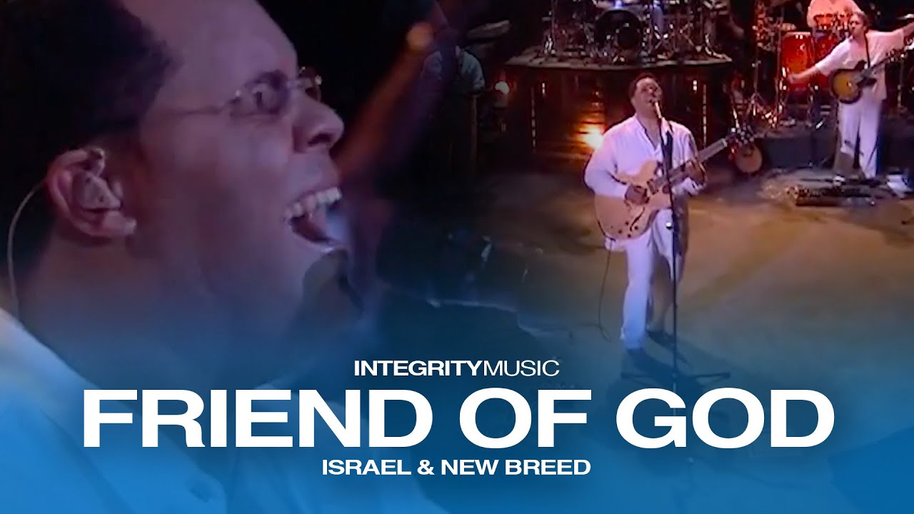 Friend Of God - Israel & New Breed (Live)