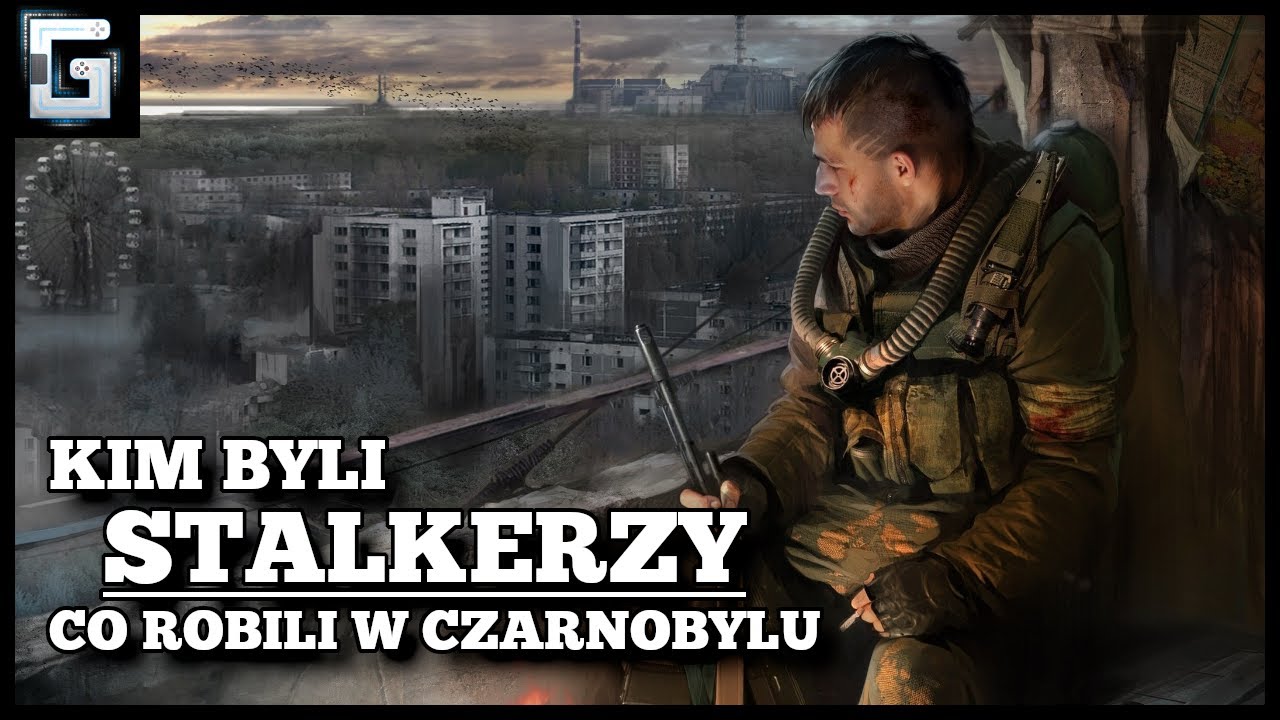 Kim byli Stalkerzy i Co robili w Czarnobylu?