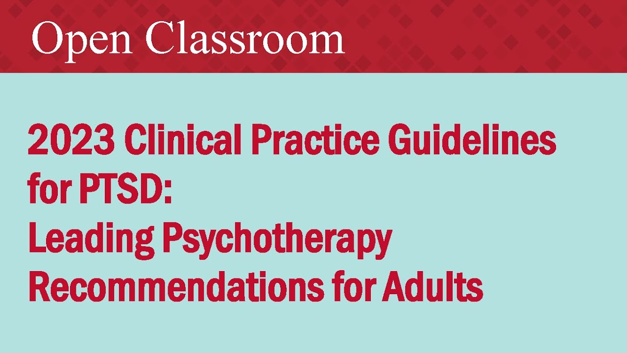 2023 Clinical Practice Guidelines for PTSD: Leading Psychotherapy Recommendations for Adults