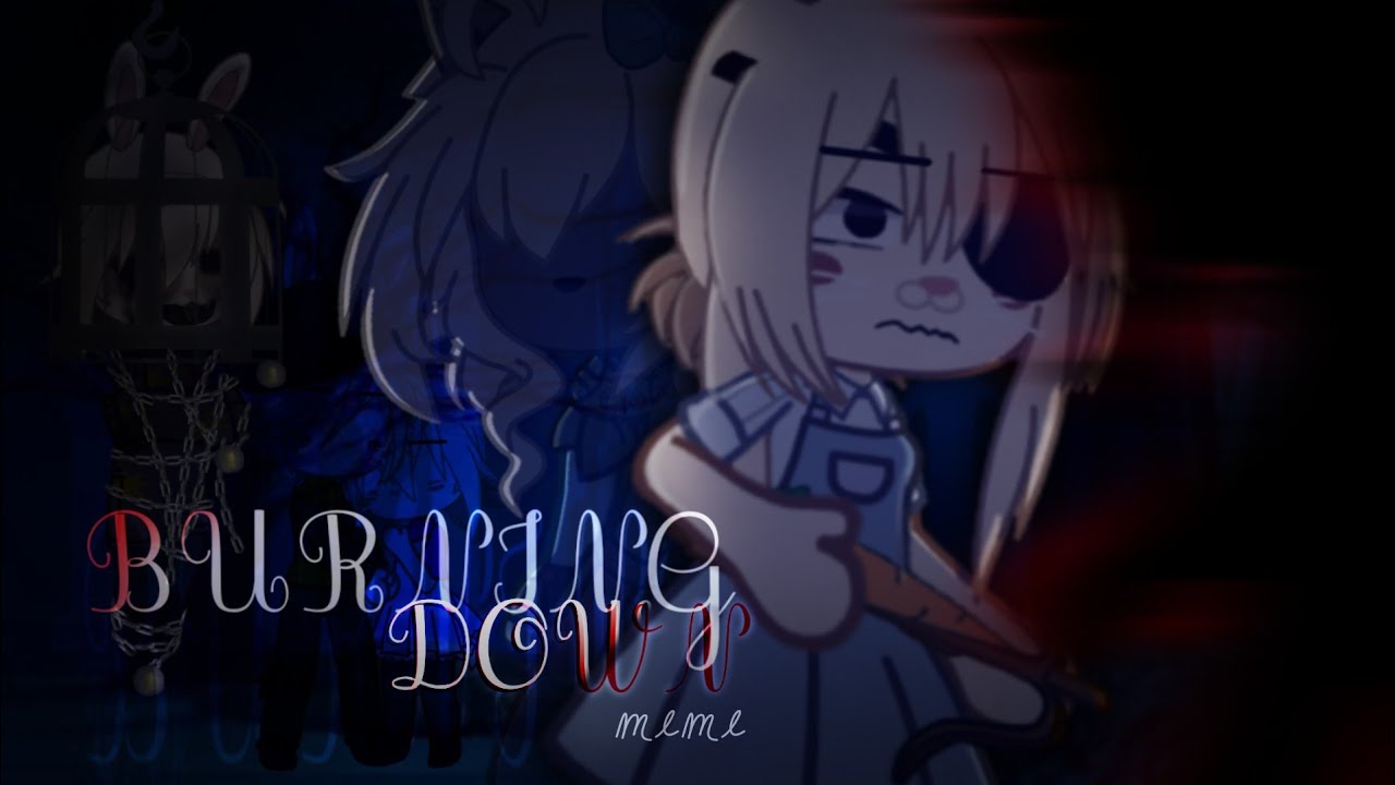 Burning Down [Meme] | Decay II: Delirium | Collab w/ @By_Chriss  | Gacha Club