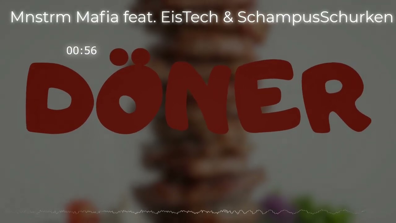 Mnstrm Mafia - Döner (feat. EisTech & SchampusSchurken