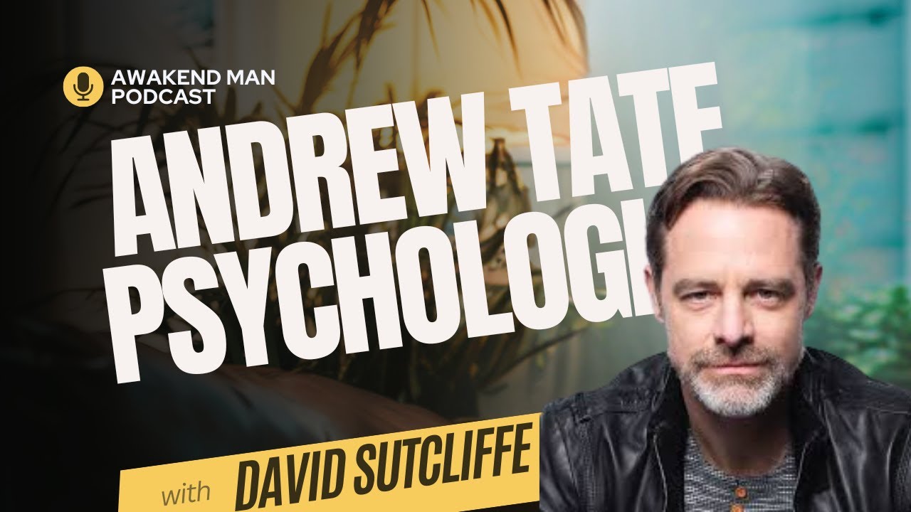 Andrew Tate psychologist interview David Sutcliffe on modern masculinity