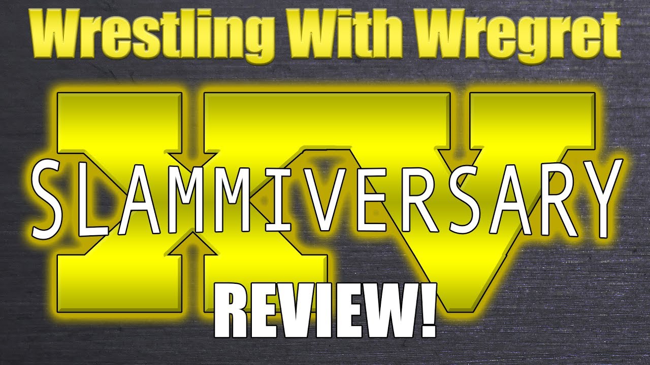 Slammiversary 15 Review | Wrestling With Wregret