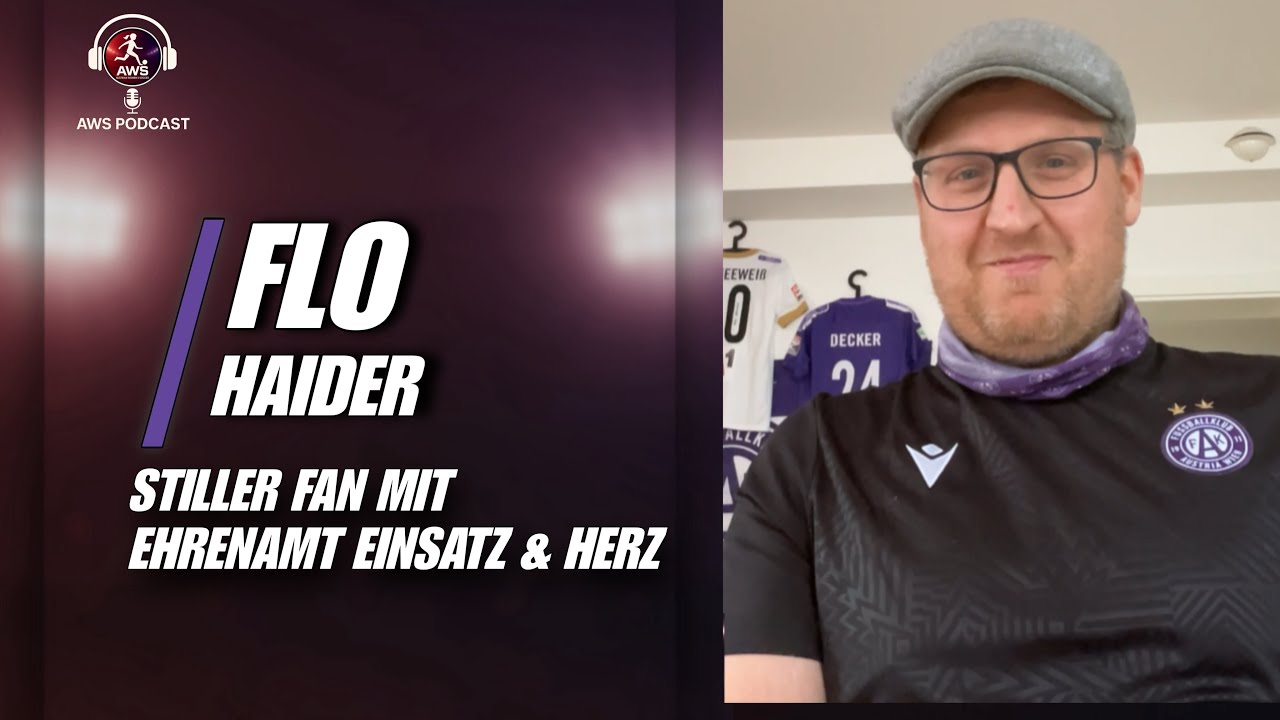 Stiller Fan mit Ehrenamt Einsatz & Herz - Flo Haider | AWS – Austrian Women’s Soccer 🎙️ Folge 13