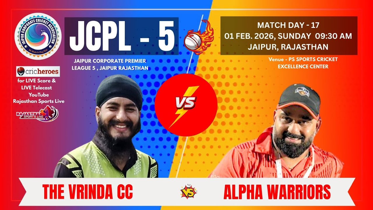 JAIPUR CORPORATE PREMIER LEAGUE JCPL-5 VARINDA CRICKET CLUB VS ALPHA WARRIOR'S