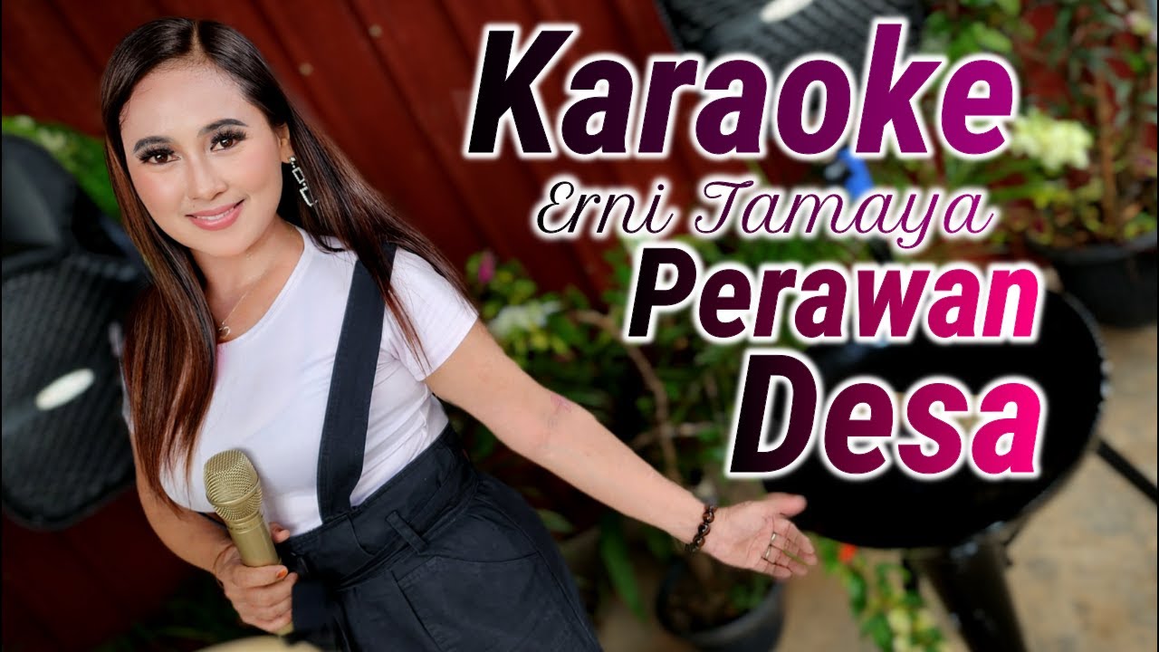 PERAWAN DESA KARAOKE DUET ERNI TAMAYA NEW