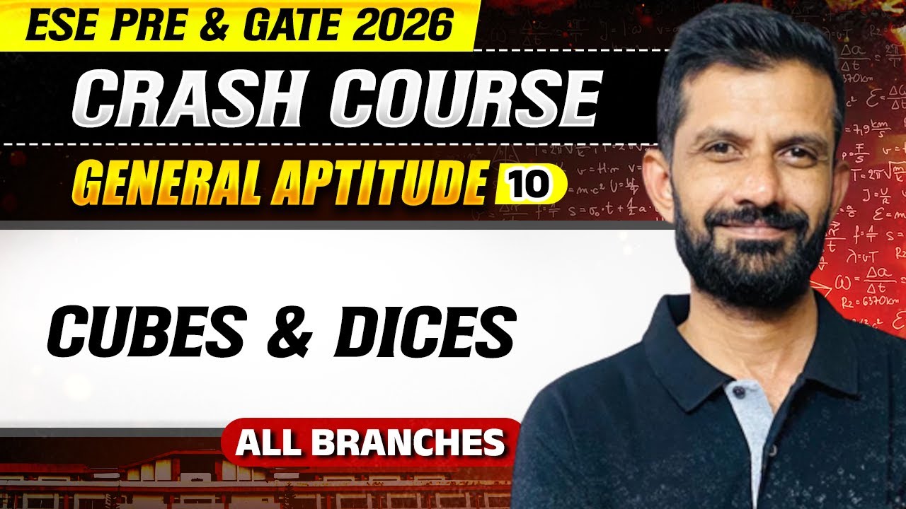 General Aptitude 10 : Cubes & Dices | All Branches | ESE Prelims & GATE 2026 Crash Course