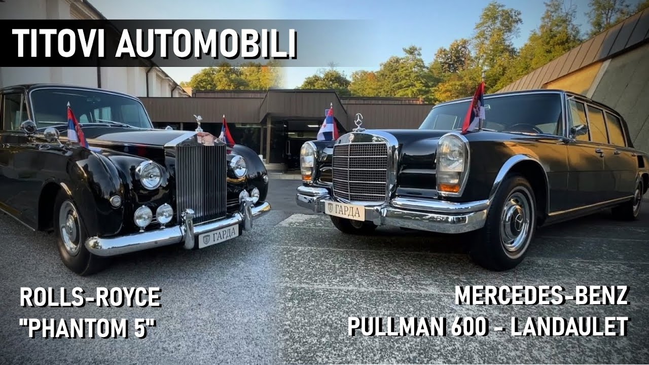 Titovi Automobili | Mercedes-Benz 600 Pullman - Landaulet & Rolls Royce Phantom 5