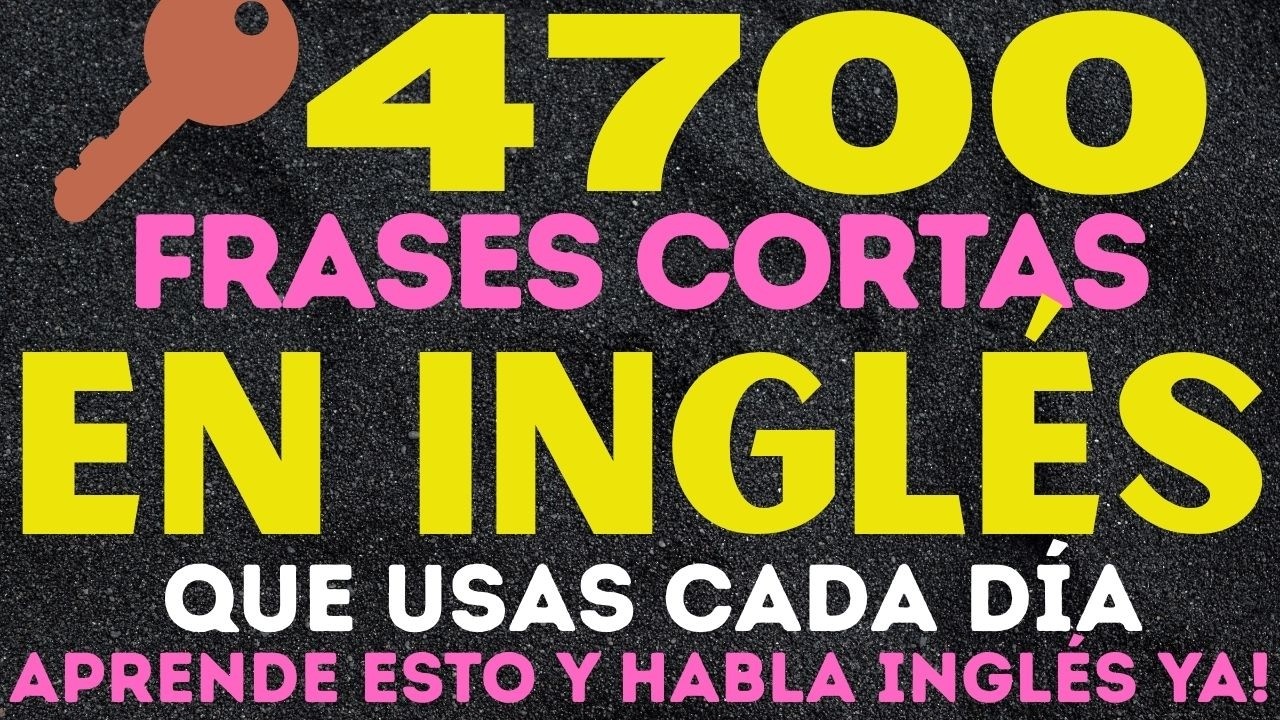 🔑 470 FRASES CORTAS EN INGLÉS QUE USAS CADA DÍA , “¡APRENDE ESTO Y HABLA INGLÉS YA!”