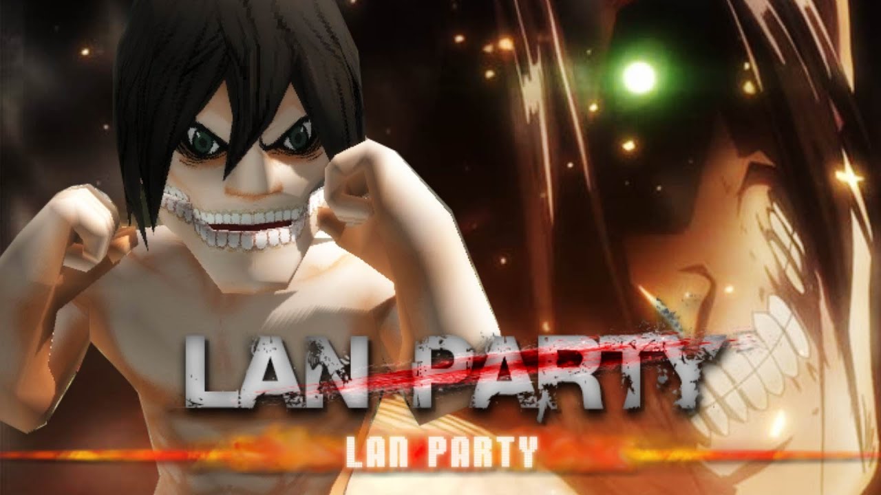 Attack on Titan - EREN JAEGER Update - LAN Party