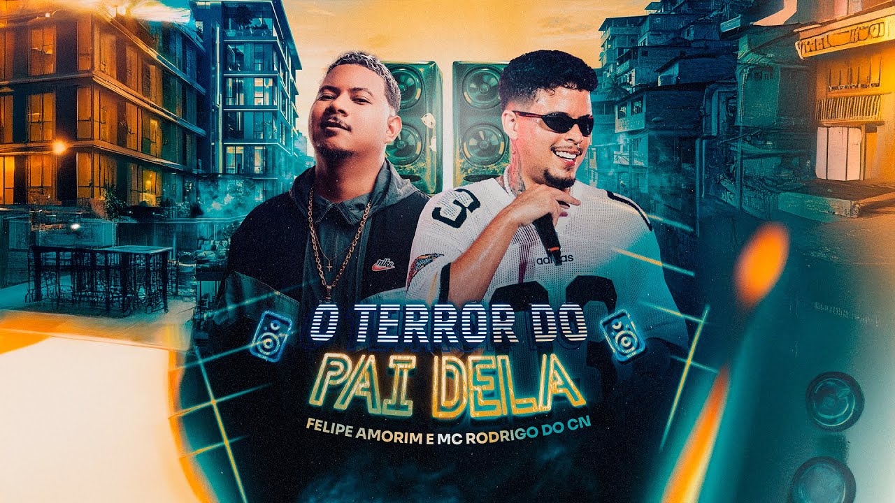 Felipe Amorim e MC Rodrigo do CN - O Terror do Pai Dela (Vídeo Dance Oficial)