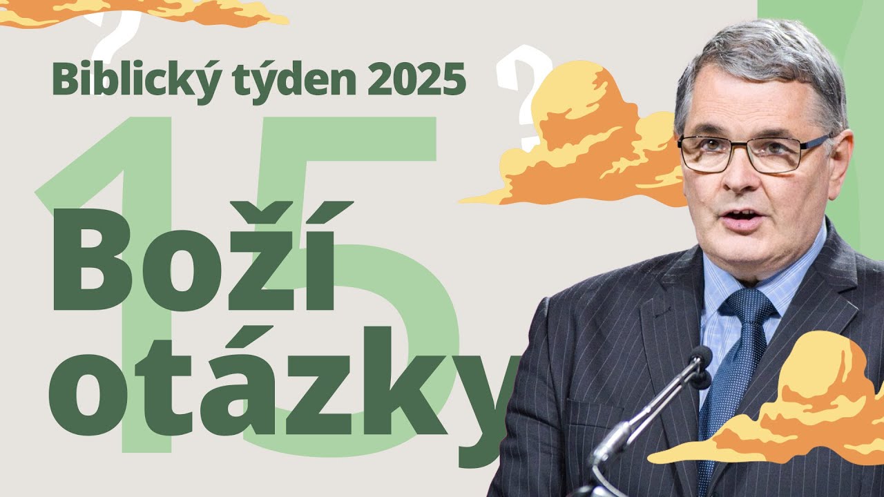 Boží otázky | Biblický týden ČS 2025 (15/17)