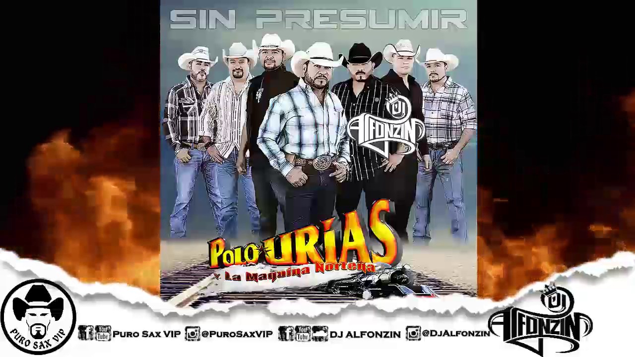 Polo Urias y Su Máquina Norteña - Sin Presumir lo Que Tengo ♪ 2016