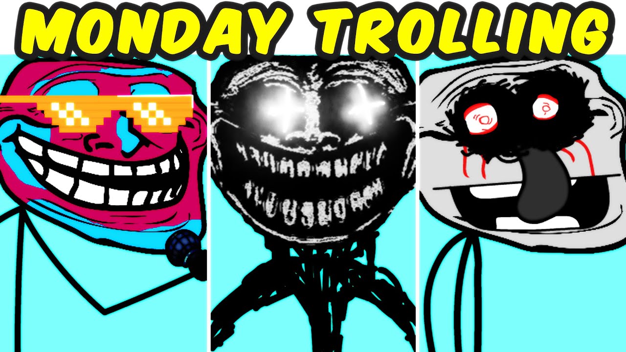 FNF VS TROLLGE VS Monday Trolling V1 VS Trollface | FNF MOD/Creepypasta | Friday Night Funkin