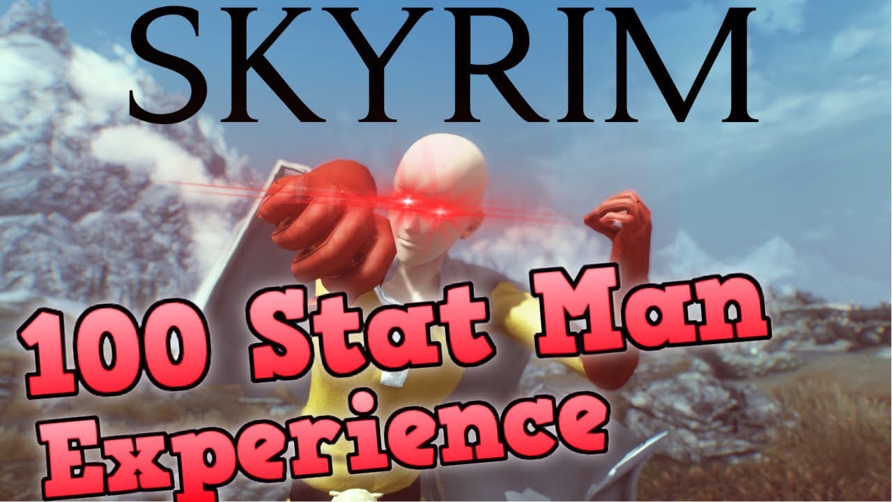 SKYRIM BUT I HAVE MAXED STATS - The 100 Stat Man Skyrim Experience