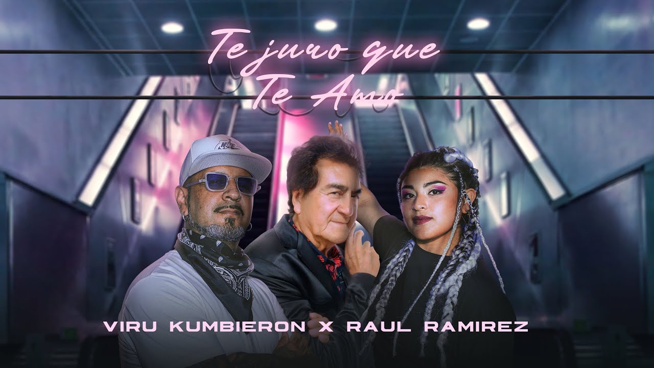 VIRU KUMBIERON X RAUL RAMIREZ - TE JURO QUE TE AMO