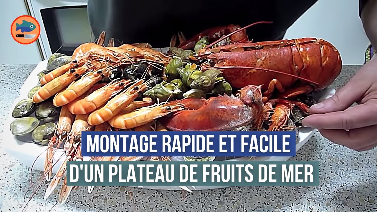 Montage rapide d'un plateau de fruits de mer