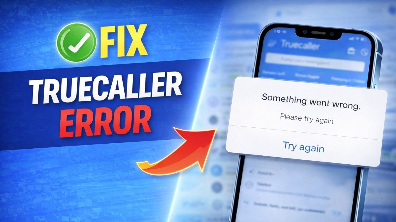 Fix Truecaller &ldquo;Something Went Wrong, Please Try Again&rdquo; Error (100% Working)